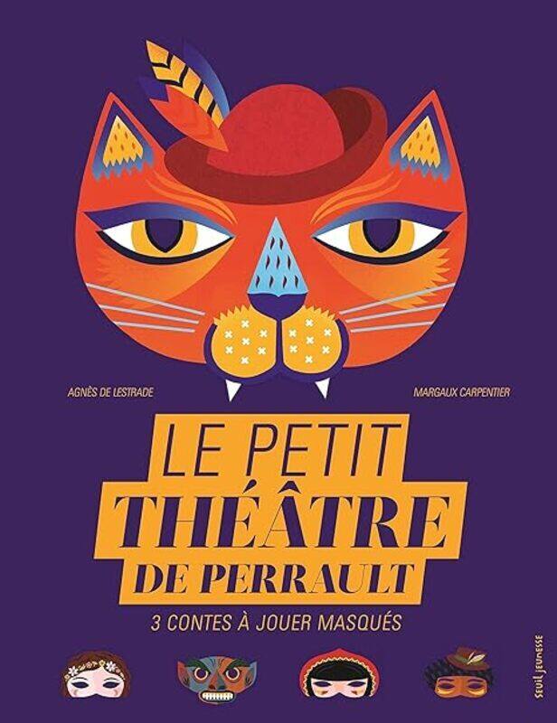 Le Petit Theatre De Perrault 3 Contes A Jouer Masques by Agn s de Lestrade Paperback
Le Petit Theatre De Perrault 3 Contes A Jouer Masques by Agn s de Lestrade Paperback