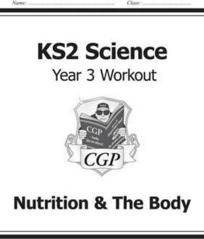 KS2 Science Year Three Workout: Nutrition & the Body.paperback,By :CGP Books - CGP Books
KS2 Science Year Three Workout: Nutrition & the Body.paperback,By :CGP Books - CGP Books