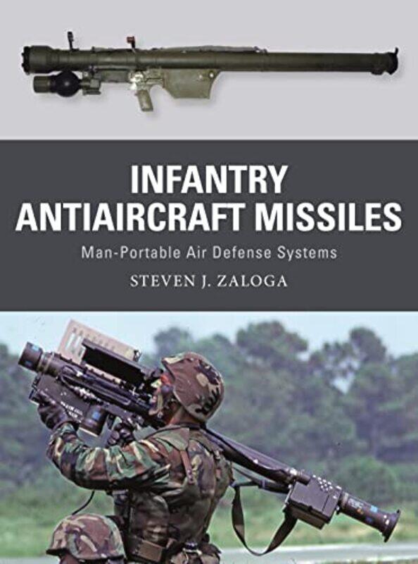 Infantry Antiaircraft Missiles by Steven J ZalogaAlan GillilandJohnny Shumate-Paperback
Infantry Antiaircraft Missiles by Steven J ZalogaAlan GillilandJohnny Shumate-Paperback