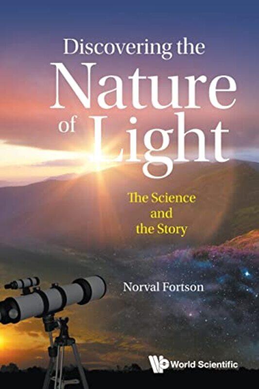 Discovering The Nature Of Light The Science And The Story by Norval Univ Of Washington, Usa Fortson-Paperback
Discovering The Nature Of Light The Science And The Story by Norval Univ Of Washington, Usa Fortson-Paperback