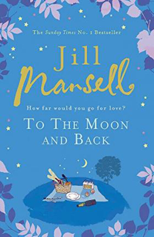 To The Moon And Back: An uplifting tale of love, loss and new beginnings, Paperback Book, By: Jill Mansell
To The Moon And Back: An uplifting tale of love, loss and new beginnings, Paperback Book, By: Jill Mansell