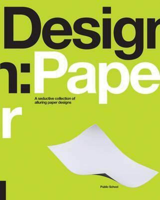 Design: Paper: A Seductive Collection of Alluring Paper Designs, Paperback Book, By: Public School
Design: Paper: A Seductive Collection of Alluring Paper Designs, Paperback Book, By: Public School