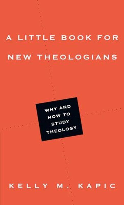 A Little Book for New Theologians Why and How to Study Theology by Kelly M Kapic-Paperback
A Little Book for New Theologians Why and How to Study Theology by Kelly M Kapic-Paperback