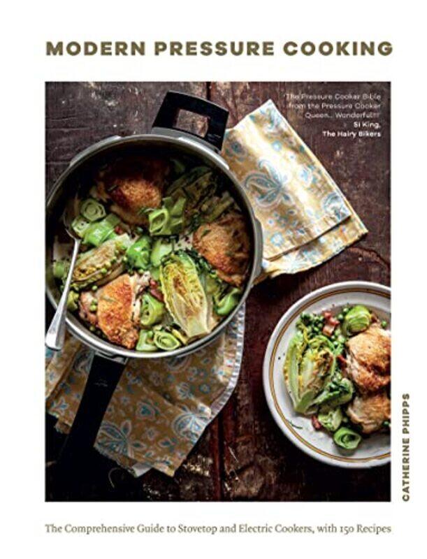 Modern Pressure Cooking: The Comprehensive Guide to Stovetop and Electric Cookers, with 150 Recipes,Hardcover by Phipps, Catherine
Modern Pressure Cooking: The Comprehensive Guide to Stovetop and Electric Cookers, with 150 Recipes,Hardcover by Phipps, Catherine