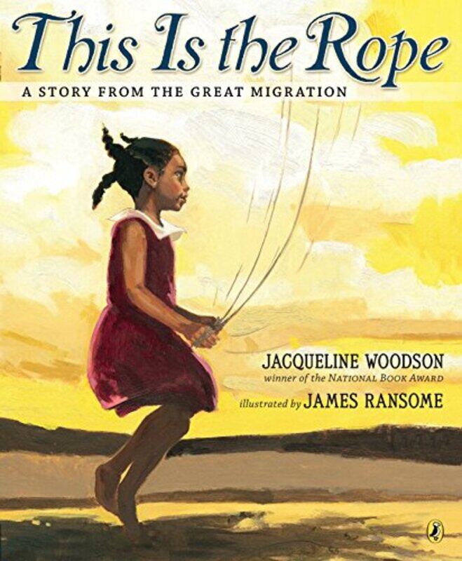 This Is the Rope: A Story from the Great Migration , Paperback by Woodson, Jacqueline - Ransome, James
This Is the Rope: A Story from the Great Migration , Paperback by Woodson, Jacqueline - Ransome, James