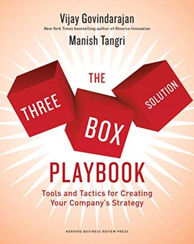 The Three-Box Solution Playbook: Tools And Tactics For Creating Your Company'S Strategy By Govindarajan, Vijay - Tangri, Manish Paperback
The Three-Box Solution Playbook: Tools And Tactics For Creating Your Company'S Strategy By Govindarajan, Vijay - Tangri, Manish Paperback