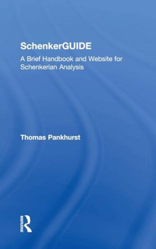 SchenkerGUIDE by Thomas Liverpool Hope University College, United Kingdom Pankhurst-Hardcover
SchenkerGUIDE by Thomas Liverpool Hope University College, United Kingdom Pankhurst-Hardcover