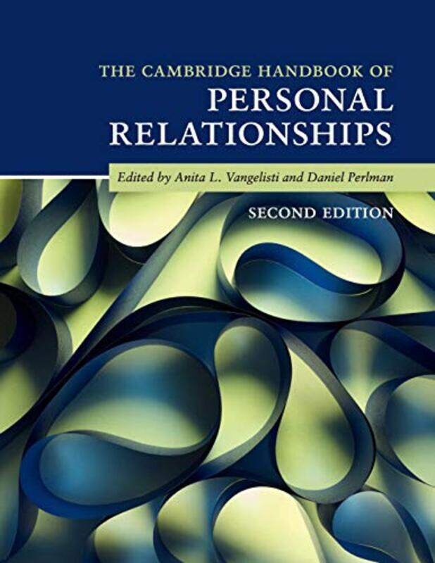 The Cambridge Handbook of Personal Relationships by Anita L University of Texas, Austin VangelistiDaniel University of North Carolina, Greensboro Perl
The Cambridge Handbook of Personal Relationships by Anita L University of Texas, Austin VangelistiDaniel University of North Carolina, Greensboro Perl