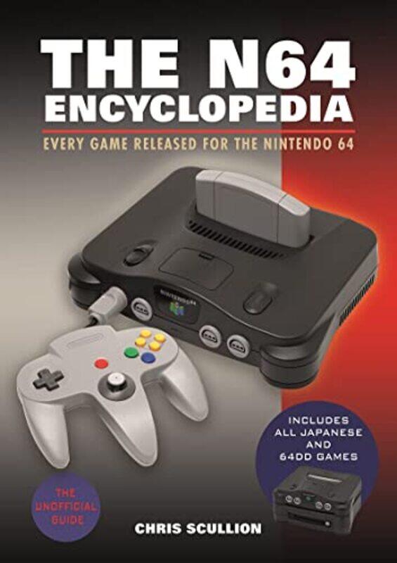 The N64 Encyclopedia: Every Game Released for the Nintendo 64 , Hardcover by Scullion, Chris
The N64 Encyclopedia: Every Game Released for the Nintendo 64 , Hardcover by Scullion, Chris