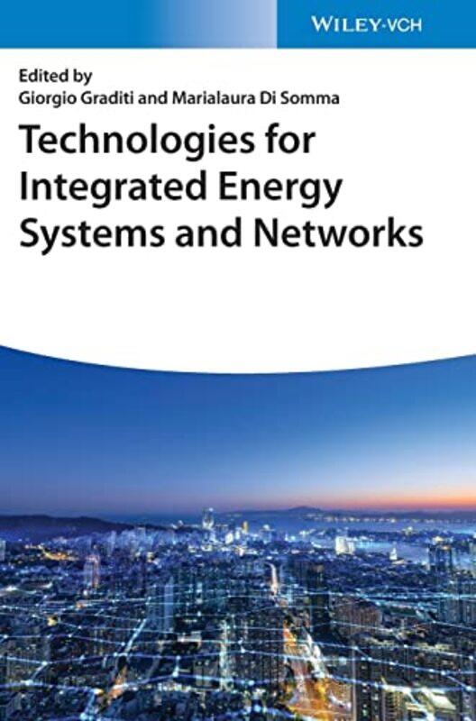 Technologies for Integrated Energy Systems and Networks by Giorgio GraditiMarialaura Di Somma-Hardcover
Technologies for Integrated Energy Systems and Networks by Giorgio GraditiMarialaura Di Somma-Hardcover