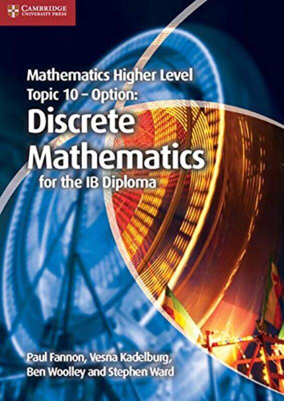 Mathematics Higher Level for the IB Diploma Option Topic 10 Discrete Mathematics by Paul FannonVesna KadelburgBen WoolleyStephen Ward-Paperback
Mathematics Higher Level for the IB Diploma Option Topic 10 Discrete Mathematics by Paul FannonVesna KadelburgBen WoolleyStephen Ward-Paperback