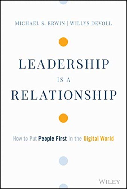 Leadership is a Relationship - How to Put People First in the Digital World,Hardcover by M Erwin
Leadership is a Relationship - How to Put People First in the Digital World,Hardcover by M Erwin