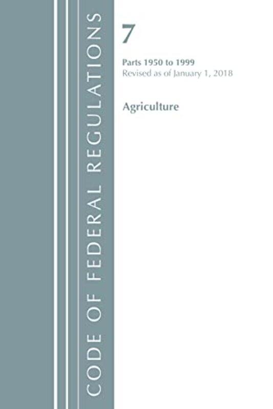 Code of Federal Regulations Title 07 Agriculture 19501999 Revised as of January 1 2018 by Office Of The Federal Register US-Paperback
Code of Federal Regulations Title 07 Agriculture 19501999 Revised as of January 1 2018 by Office Of The Federal Register US-Paperback