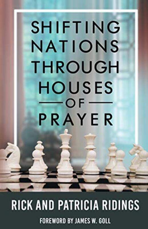 Shifting Nations Through Houses of Prayer by Rick and Patricia Ridings-Paperback
Shifting Nations Through Houses of Prayer by Rick and Patricia Ridings-Paperback