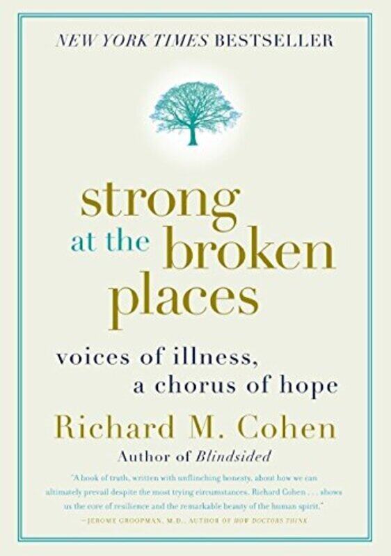 Strong at the Broken Places: Voices of Illness, a Chorus of Hope, Paperback Book, By: Richard M. Cohen
Strong at the Broken Places: Voices of Illness, a Chorus of Hope, Paperback Book, By: Richard M. Cohen