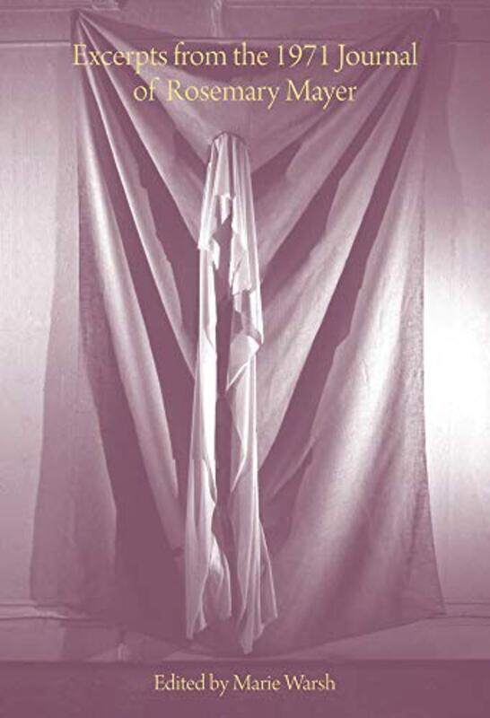 Excerpts from the 1971 Journal of Rosemary Mayer by Harriet BeveridgeBen Hunt-Davis-Paperback
Excerpts from the 1971 Journal of Rosemary Mayer by Harriet BeveridgeBen Hunt-Davis-Paperback