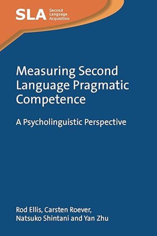 Measuring Second Language Pragmatic Competence by Rod EllisCarsten RoeverNatsuko ShintaniYan Zhu-Paperback
Measuring Second Language Pragmatic Competence by Rod EllisCarsten RoeverNatsuko ShintaniYan Zhu-Paperback