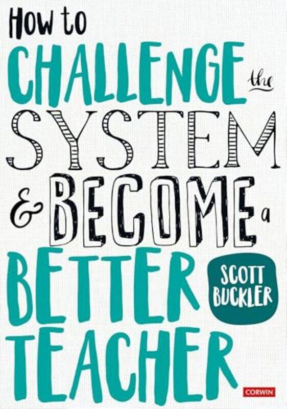 How to Challenge the System and Become a Better Teacher by Louise Van-Pottelsberghe-Paperback
How to Challenge the System and Become a Better Teacher by Louise Van-Pottelsberghe-Paperback