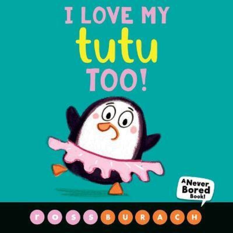 I Love My Tutu Too! (a Never Bored Book!).paperback,By :Burach, Ross - Burach, Ross
I Love My Tutu Too! (a Never Bored Book!).paperback,By :Burach, Ross - Burach, Ross