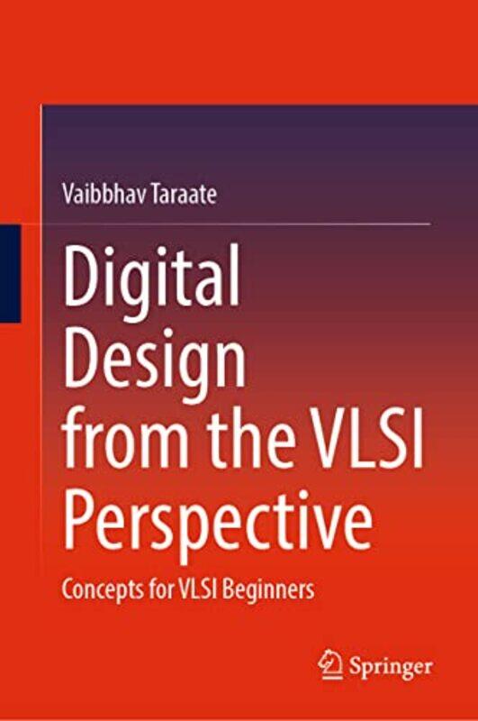 Digital Design from the VLSI Perspective by Ross RenteaMark KamslerAndrea Rentea-Hardcover
Digital Design from the VLSI Perspective by Ross RenteaMark KamslerAndrea Rentea-Hardcover