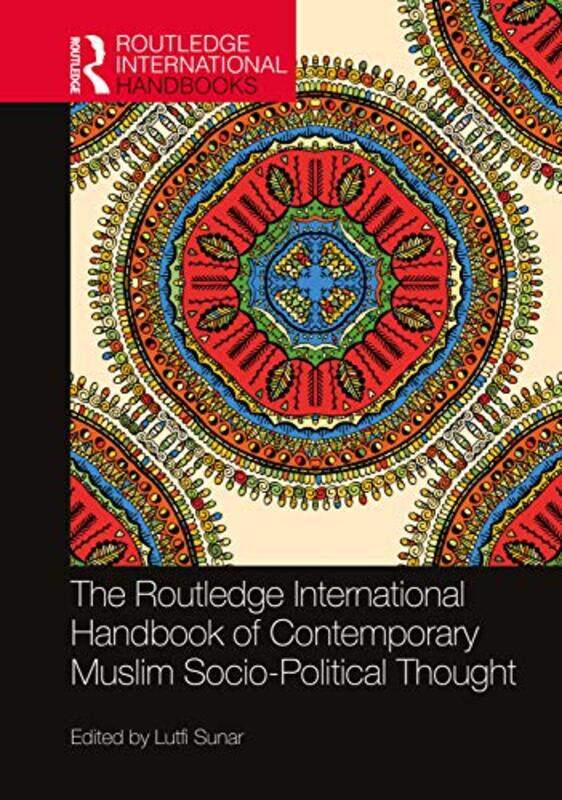 The Routledge International Handbook of Contemporary Muslim SocioPolitical Thought by Lutfi Istanbul Medeniyet University, Turkey Sunar-Paperback
The Routledge International Handbook of Contemporary Muslim SocioPolitical Thought by Lutfi Istanbul Medeniyet University, Turkey Sunar-Paperback