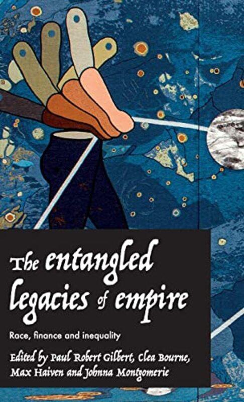 The Entangled Legacies Of Empire by Paul GilbertClea BourneMax HaivenJohnna Montgomerie-Hardcover
The Entangled Legacies Of Empire by Paul GilbertClea BourneMax HaivenJohnna Montgomerie-Hardcover