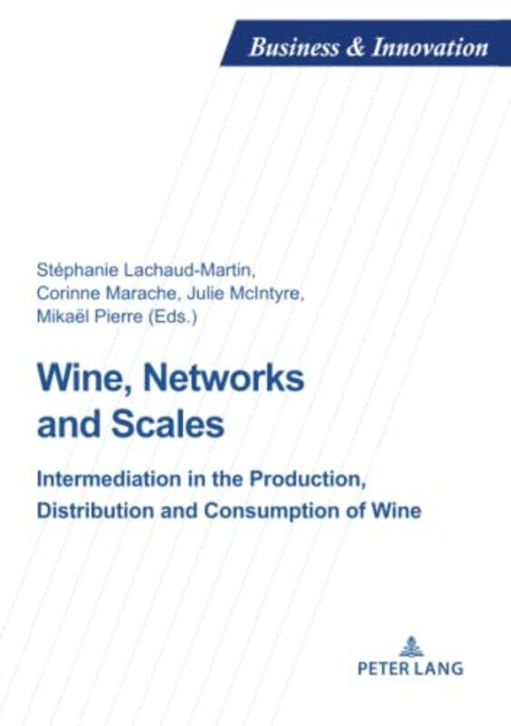 Wine Networks and Scales by Stephanie Lachaud-MartinCorinne MaracheJulie McIntyreMikael Pierre-Paperback
Wine Networks and Scales by Stephanie Lachaud-MartinCorinne MaracheJulie McIntyreMikael Pierre-Paperback