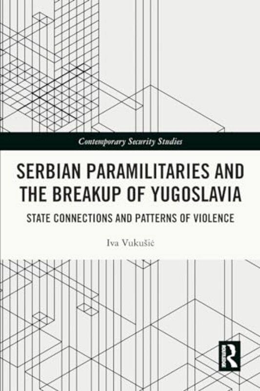 Serbian Paramilitaries and the Breakup of Yugoslavia by Clement Crisp-Paperback
Serbian Paramilitaries and the Breakup of Yugoslavia by Clement Crisp-Paperback