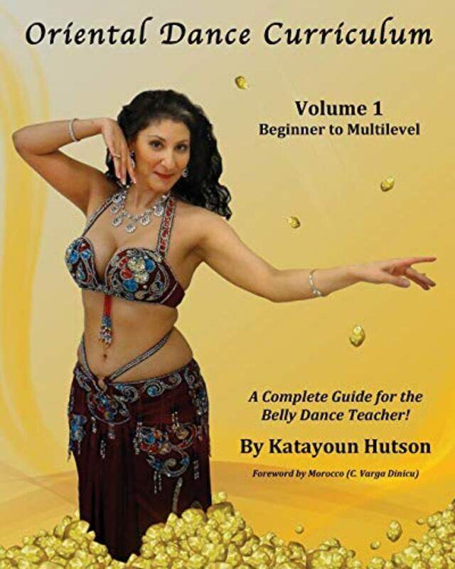 Oriental Dance Curriculum: Volume 1 Beginner to Multilevel, A Complete Guide for the Belly Dance Tea , Paperback by Hutson, Katayoun - (C Varga Dinicu
Oriental Dance Curriculum: Volume 1 Beginner to Multilevel, A Complete Guide for the Belly Dance Tea , Paperback by Hutson, Katayoun - (C Varga Dinicu