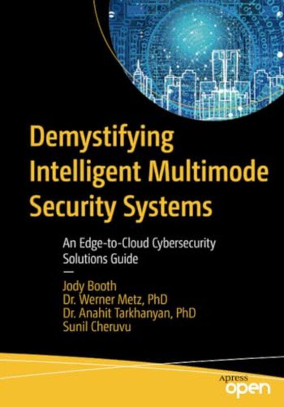 Demystifying Intelligent Multimode Security Systems by Jody BoothWerner MetzAnahit TarkhanyanSunil Cheruvu-Paperback
Demystifying Intelligent Multimode Security Systems by Jody BoothWerner MetzAnahit TarkhanyanSunil Cheruvu-Paperback