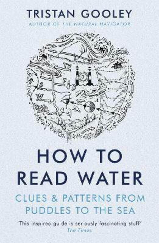 How To Read Water: Clues & Patterns from Puddles to the Sea.paperback,By :Tristan Gooley
How To Read Water: Clues & Patterns from Puddles to the Sea.paperback,By :Tristan Gooley