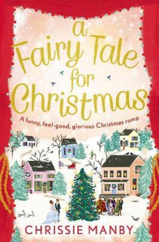A Fairy Tale for Christmas: a funny, feel-good, glorious Christmas romp.paperback,By :Chrissie Manby
A Fairy Tale for Christmas: a funny, feel-good, glorious Christmas romp.paperback,By :Chrissie Manby