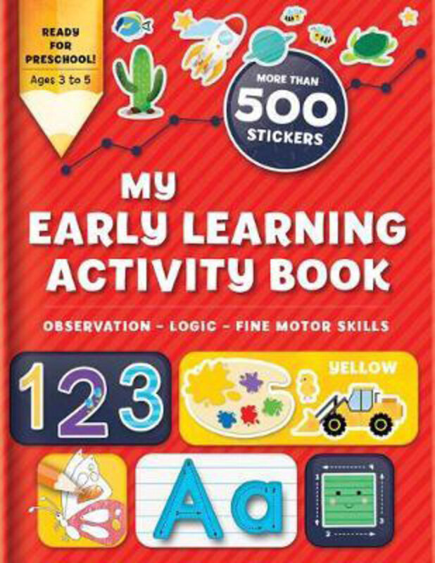 My Early Learning Activity Book: Observation - Logic - Fine Motor Skills: More Than 300 Stickers, Paperback Book, By: Annie Sechao
My Early Learning Activity Book: Observation - Logic - Fine Motor Skills: More Than 300 Stickers, Paperback Book, By: Annie Sechao