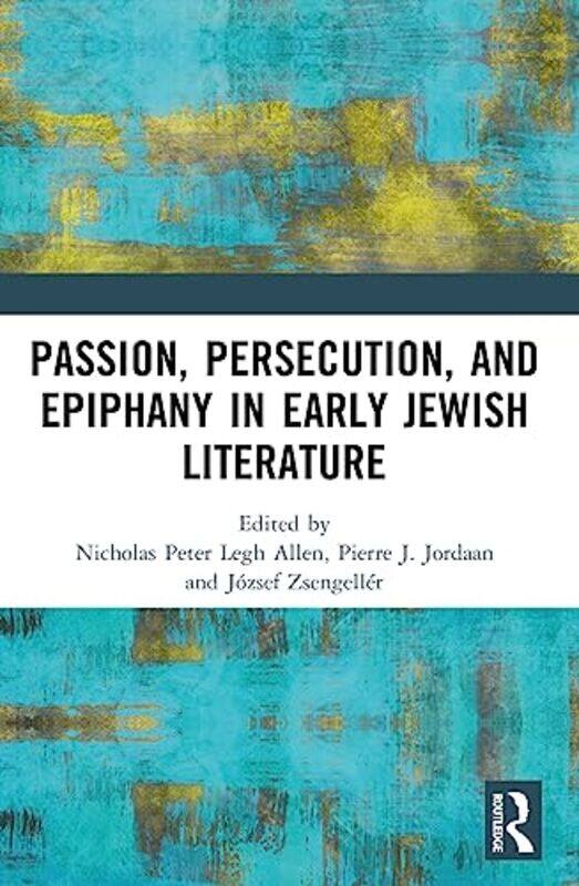 Passion Persecution and Epiphany in Early Jewish Literature by Nicholas Peter Legh AllenPierre J JordaanJozsef Zsengeller-Paperback
Passion Persecution and Epiphany in Early Jewish Literature by Nicholas Peter Legh AllenPierre J JordaanJozsef Zsengeller-Paperback