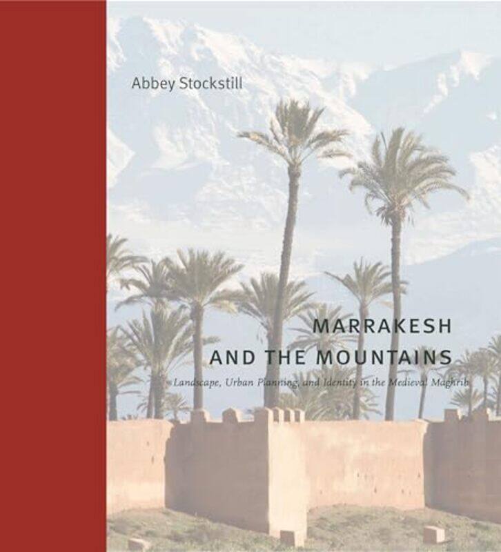 Marrakesh and the Mountains by Abbey (Southern Methodist University) Stockstill -Hardcover
Marrakesh and the Mountains by Abbey (Southern Methodist University) Stockstill -Hardcover