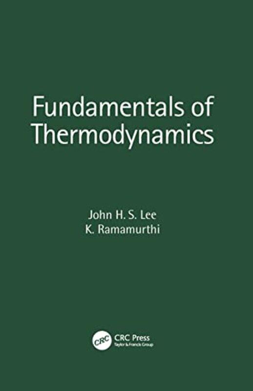 Fundamentals of Thermodynamics by John H S McGill University, Montreal, Canada LeeK IIT Madras, India Ramamurthi-Hardcover
Fundamentals of Thermodynamics by John H S McGill University, Montreal, Canada LeeK IIT Madras, India Ramamurthi-Hardcover