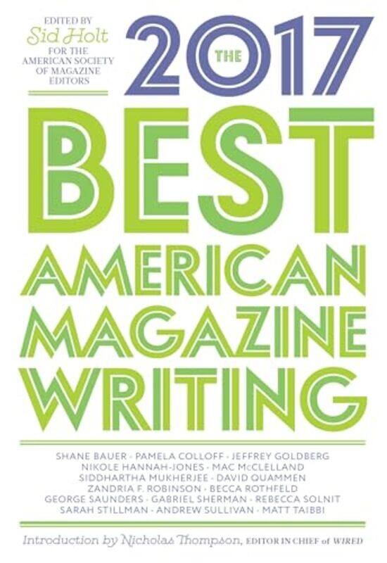 The Best American Magazine Writing 2017 by Sid HoltThe American Society of Magazine Editors-Paperback
The Best American Magazine Writing 2017 by Sid HoltThe American Society of Magazine Editors-Paperback
