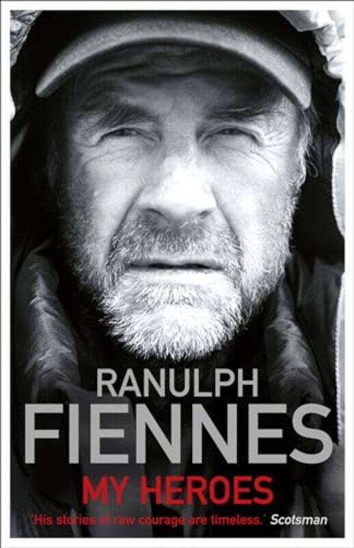 My Heroes Extraordinary Courage Exceptional People by Ranulph Fiennes-Paperback
My Heroes Extraordinary Courage Exceptional People by Ranulph Fiennes-Paperback