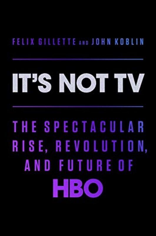 It's Not TV: The Spectacular Rise, Revolution, and Future of HBO,Paperback,By:Gillette, Felix - Koblin, John
It's Not TV: The Spectacular Rise, Revolution, and Future of HBO,Paperback,By:Gillette, Felix - Koblin, John