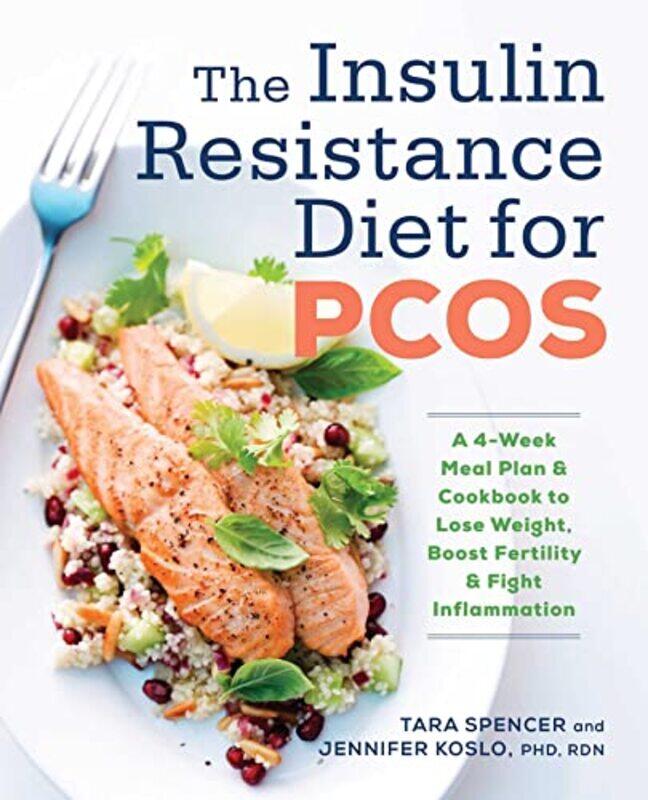The Insulin Resistance Diet for Pcos: A 4-Week Meal Plan and Cookbook to Lose Weight, Boost Fertilit,Paperback,by:Spencer, Tara - Koslo, Jennifer, Rd
The Insulin Resistance Diet for Pcos: A 4-Week Meal Plan and Cookbook to Lose Weight, Boost Fertilit,Paperback,by:Spencer, Tara - Koslo, Jennifer, Rd
