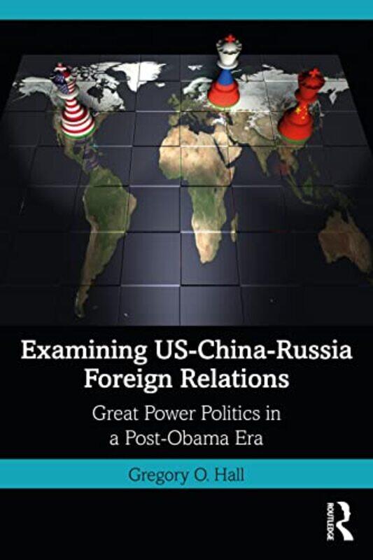 Examining USChinaRussia Foreign Relations by Gregory O University of Kentucky, USA Hall-Paperback
Examining USChinaRussia Foreign Relations by Gregory O University of Kentucky, USA Hall-Paperback