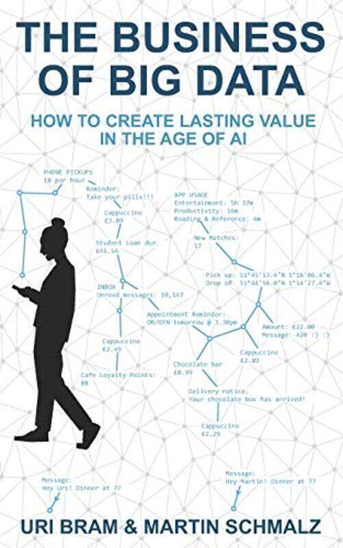 The Business Of Big Data: How to Create Lasting Value in the Age of AI , Paperback by Bram, Uri - Schmalz, Martin
The Business Of Big Data: How to Create Lasting Value in the Age of AI , Paperback by Bram, Uri - Schmalz, Martin