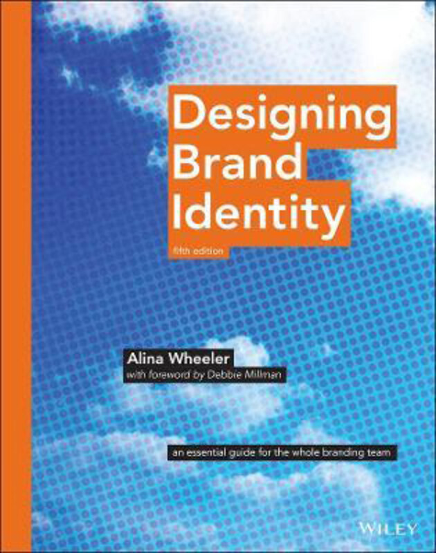 Designing Brand Identity: An Essential Guide for the Whole Branding Team, Hardcover Book, By: Alina Wheeler
Designing Brand Identity: An Essential Guide for the Whole Branding Team, Hardcover Book, By: Alina Wheeler