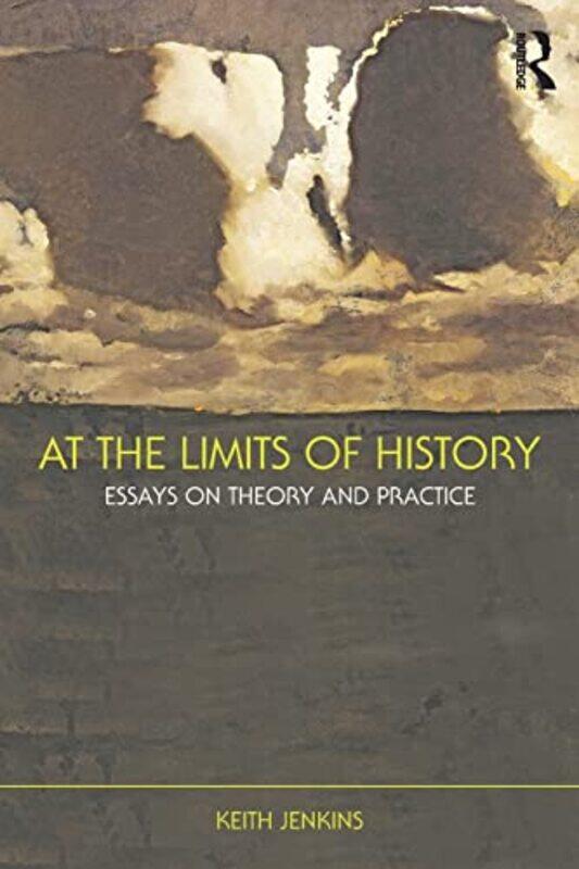 At the Limits of History by Keith University College Chichester, UK Jenkins-Paperback
At the Limits of History by Keith University College Chichester, UK Jenkins-Paperback