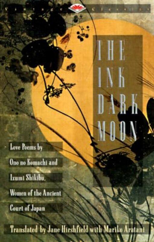 The Ink Dark Moon by Ono no KomachiIzumi ShikibuJane HirshfieldMariko Aratani-Paperback
The Ink Dark Moon by Ono no KomachiIzumi ShikibuJane HirshfieldMariko Aratani-Paperback
