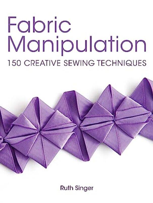 Fabric Manipulation: 150 Creative Sewing Techniques , Paperback by Singer, Ruth
Fabric Manipulation: 150 Creative Sewing Techniques , Paperback by Singer, Ruth