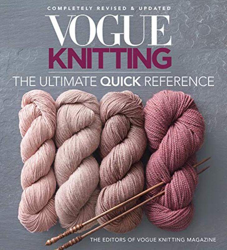 Vogue Knitting: The Ultimate Quick Reference,Paperback,by:Vogue Knitting Magazine
Vogue Knitting: The Ultimate Quick Reference,Paperback,by:Vogue Knitting Magazine