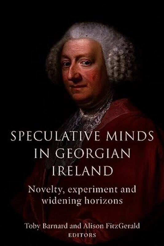 Speculative Minds in Georgian Ireland by Toby BarnardAlison Fitzgerald-Hardcover
Speculative Minds in Georgian Ireland by Toby BarnardAlison Fitzgerald-Hardcover