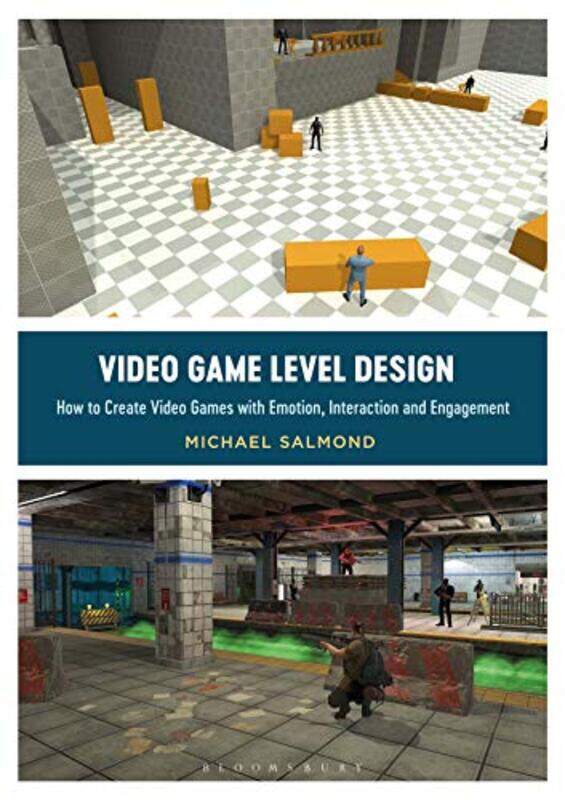 Video Game Level Design: How to Create Video Games with Emotion, Interaction, and Engagement,Paperback,by:Salmond, Michael (Florida Gulf Coast Univers
Video Game Level Design: How to Create Video Games with Emotion, Interaction, and Engagement,Paperback,by:Salmond, Michael (Florida Gulf Coast Univers