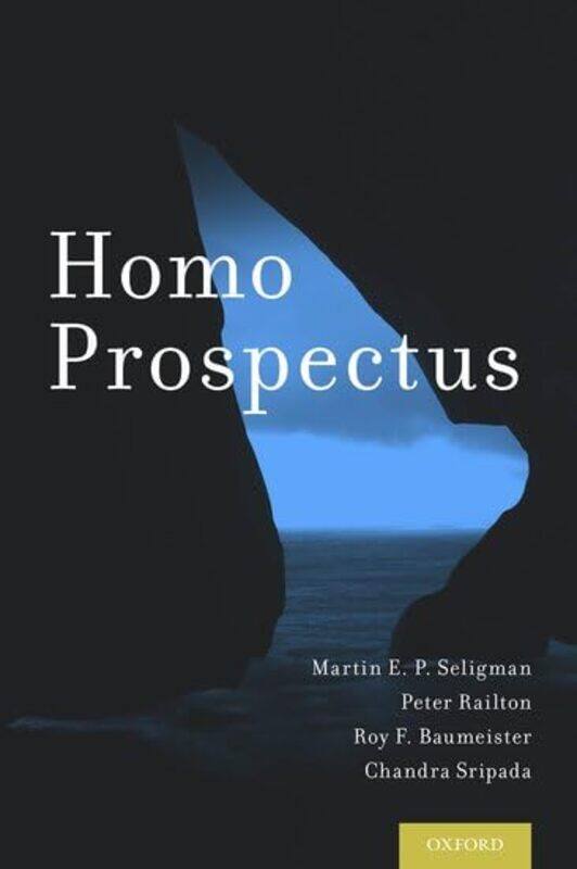 Homo Prospectus by Martin E P SeligmanPeter RailtonRoy F BaumeisterChandra Sripada-Hardcover
Homo Prospectus by Martin E P SeligmanPeter RailtonRoy F BaumeisterChandra Sripada-Hardcover